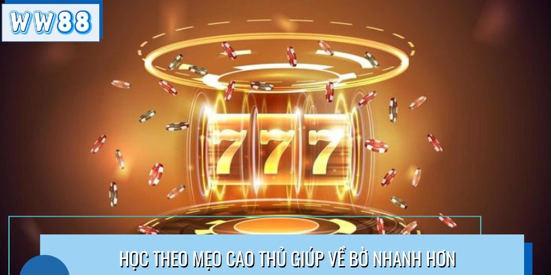 Học theo mẹo cao thủ giúp về bờ nhanh hơn