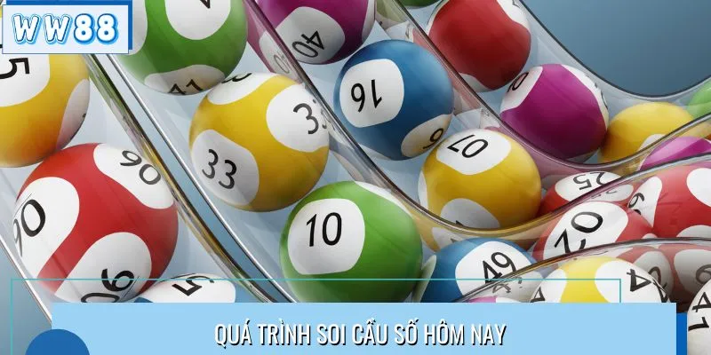 Quá trình soi cầu số hôm nay