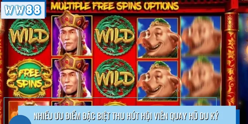 Nhiều ưu điểm đặc biệt thu hút hội viên quay hũ Du Ký
