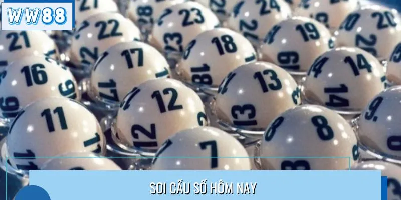 Soi Cầu Số Hôm Nay WW88 Chuẩn Xác Từ Cao Thủ Lô Đề