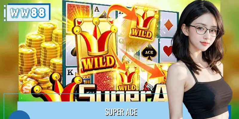 Super Ace WW88 – Tựa Game Slot Đỉnh Cao Không Thể Bỏ Lỡ