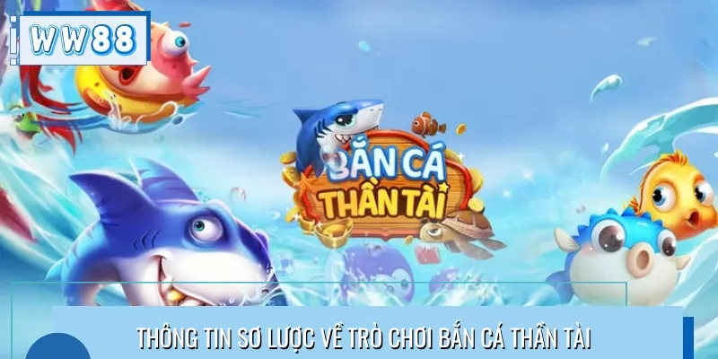 Trò chơi Bắn Cá Thần Tài là tựa game hấp dẫn kết hợp yếu tố truyền thống, hiện đại