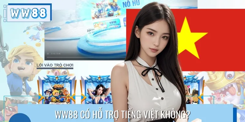 Trang web của chúng tôi hỗ trợ tiếng Việt 100% cho người dùng
