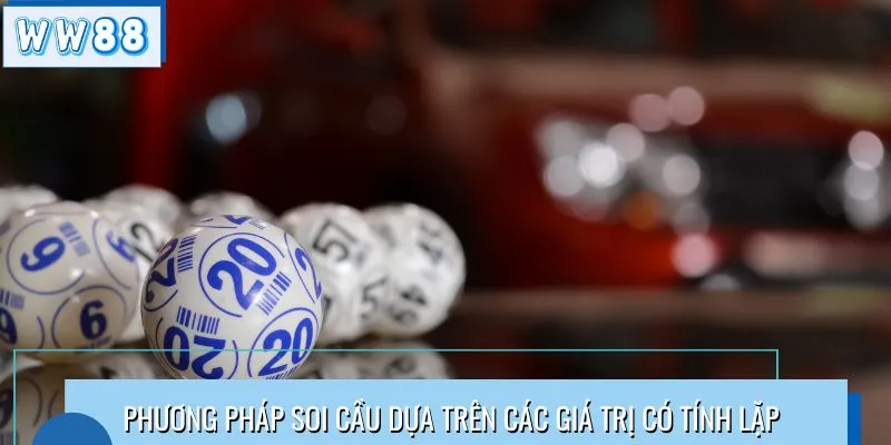 Phương pháp soi cầu dựa trên các giá trị có tính lặp